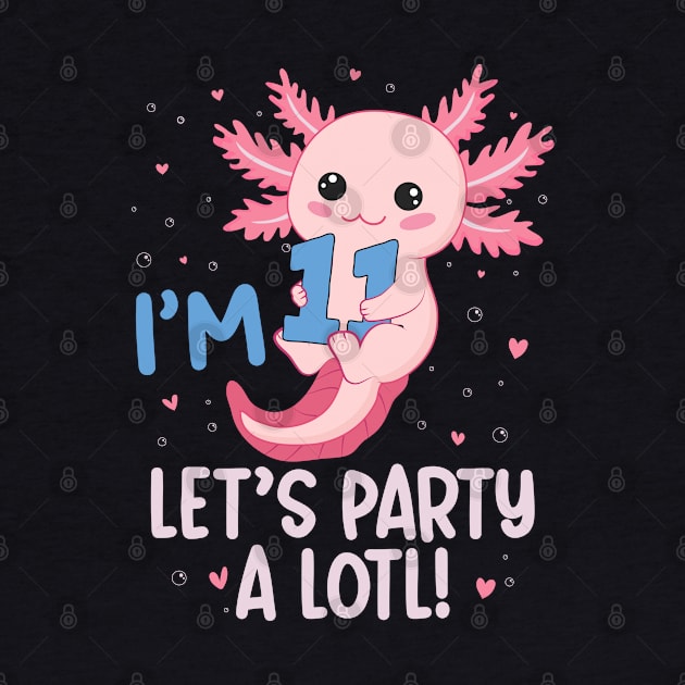 Funny 11th Birthday I'm 11 Years Old lets party Axolotl by Msafi